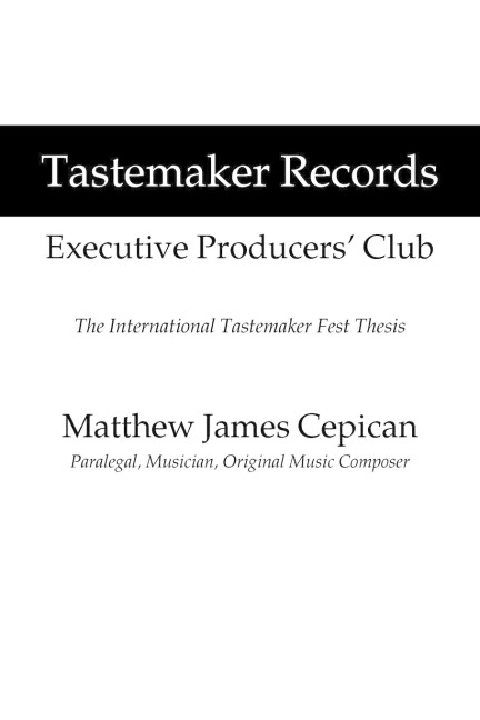 Tastemaker Records Executive Producers Club: The International Tastemaker Fest Thesis