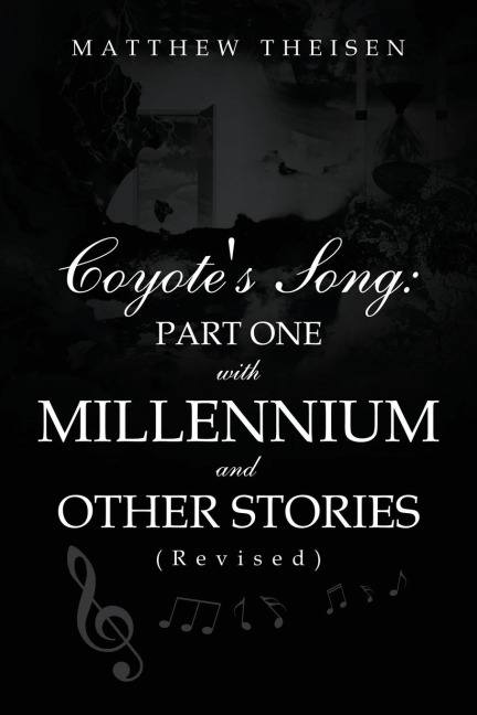 Coyotes Song: Part One with Millennium and Other Stories (Revised)