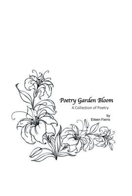 Poetry Garden Bloom: A Collection of Poetry