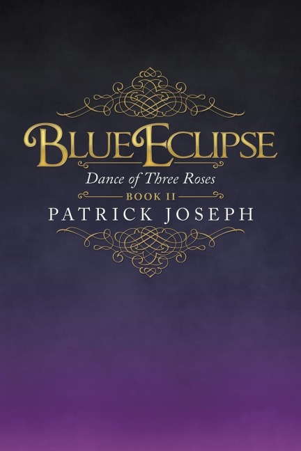 Blue Eclipse Book Ii: Dance of Three Roses