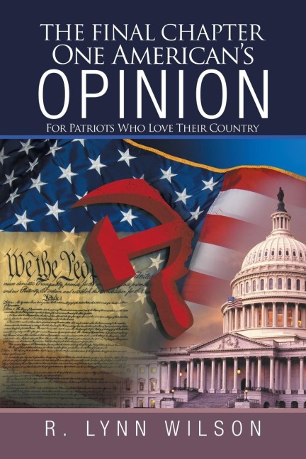 The Final Chapter         One Americans Opinion: For Patriots Who Love Their Country