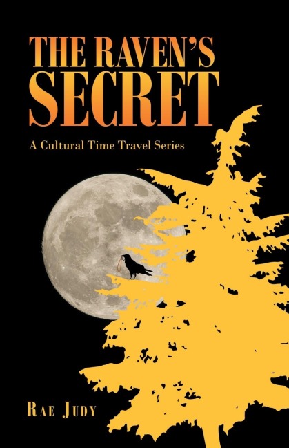 The Raven's Secret: A Cultural Time Travel Series