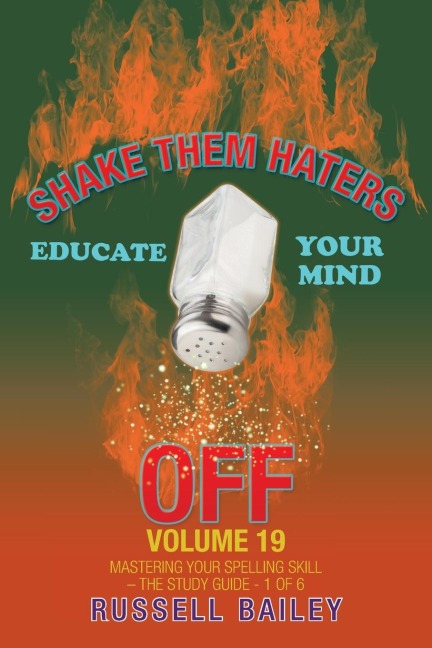 Shake Them Haters off Volume 19: Mastering Your Spelling Skill - the Study Guide- 1 of  6