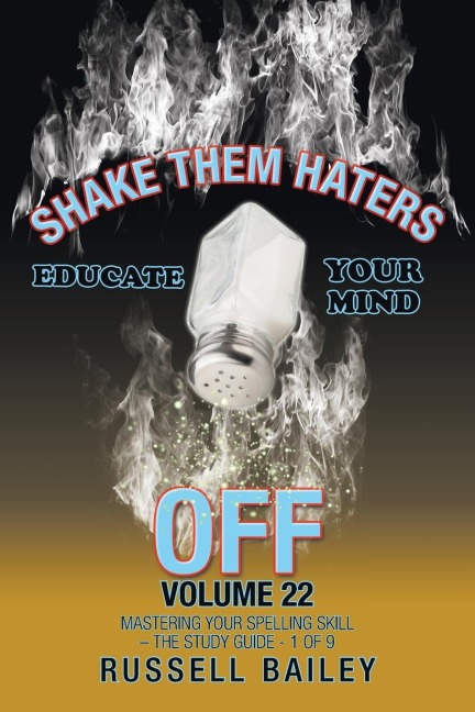 Shake Them Haters off Volume 22: Mastering Your Spelling Skill - the Study Guide- 1 of  9