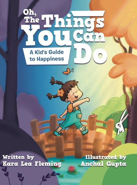 Oh, the Things You Can Do: A Kids Guide to Happiness