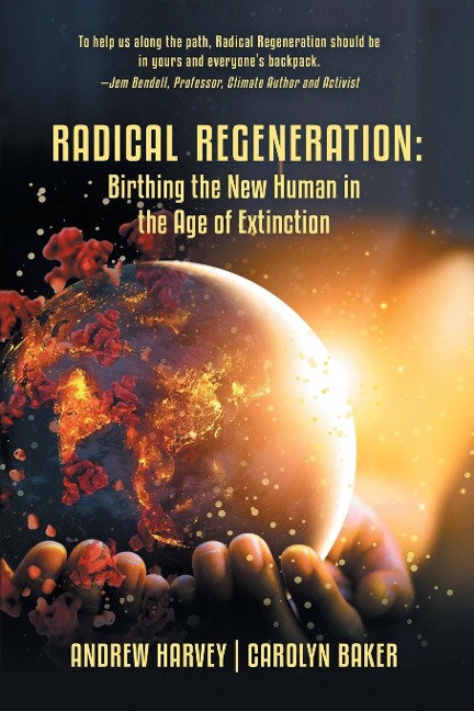 Radical Regeneration: : Birthing the New Human in the Age of Extinction