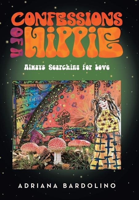 Confessions of a Hippie: Always Searching for Love