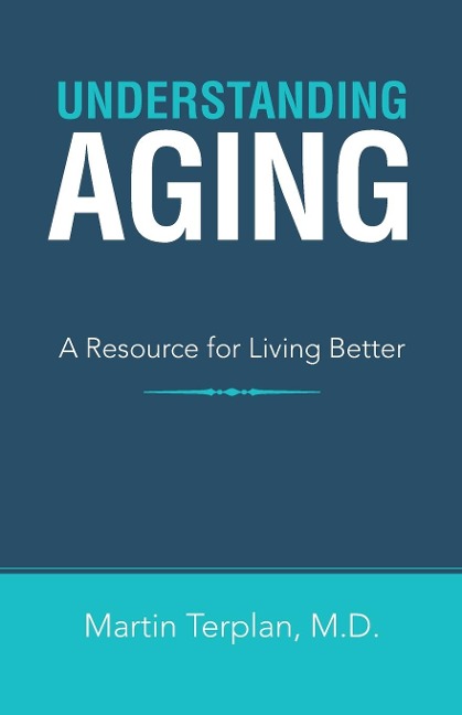 Understanding Aging: A Resource for Living Better