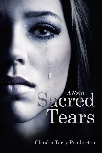 Sacred Tears: A Novel