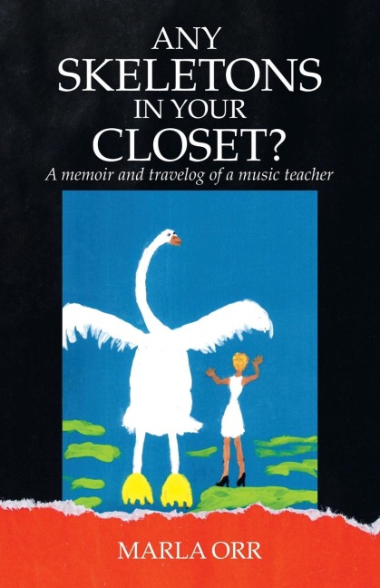 Any  Skeletons in Your Closet?: A Memoir and Travelog of a Music Teacher
