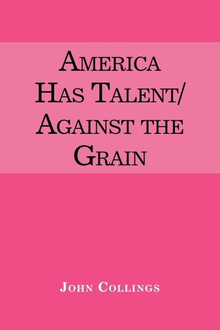 America Has Talent/Against the Grain