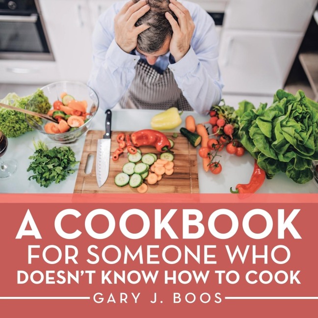 A Cookbook for Someone Who Doesnt Know How to Cook