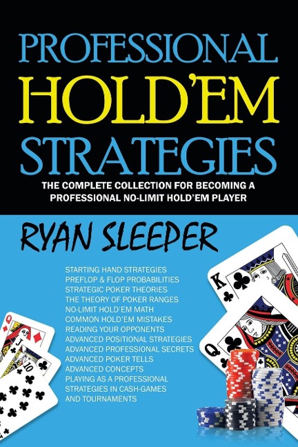 Professional Hold'Em Strategies: The Complete Collection for Becoming a Professional No-Limit Hold'Em Player