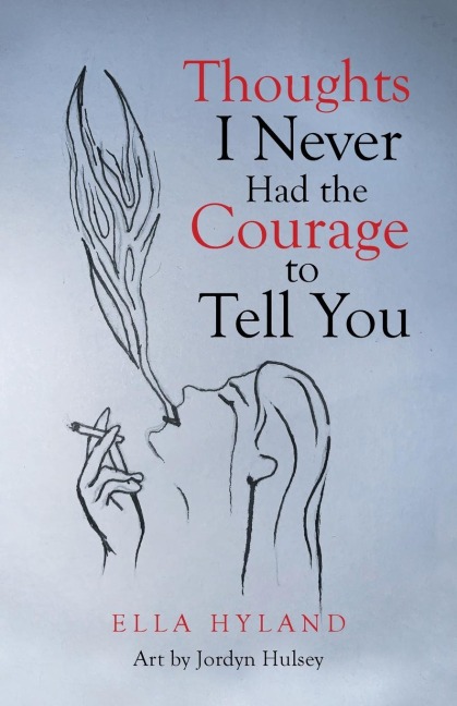 Thoughts I Never Had the Courage to Tell You