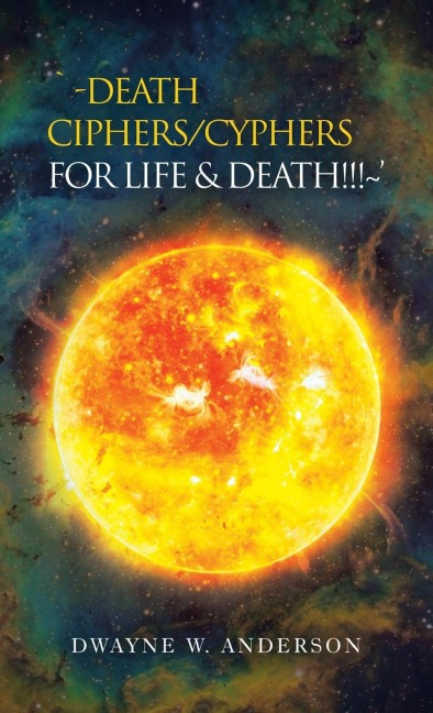 `-Death Ciphers/Cyphers for Life & Death!!!~
