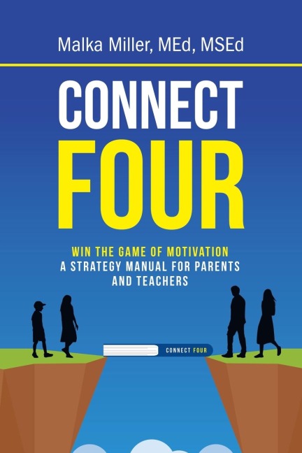 Connect Four: Win the Game of Motivation: A Strategy Manual for Parents and Teachers