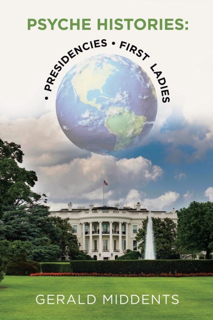 Psyche-Histories: ¿ Presidencies ¿ First  Ladies