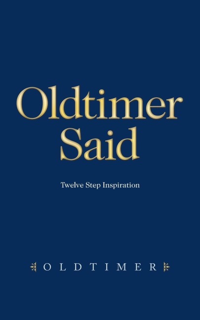 Oldtimer Said: Twelve Step Inspiration