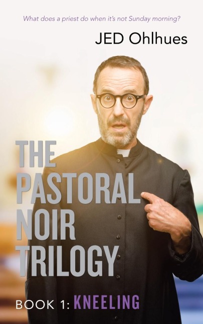 The Pastoral Noir Trilogy, Book 1: : Kneeling