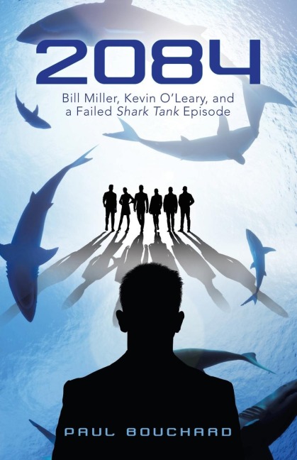 2084: Bill Miller, Kevin OLeary, and a Failed Shark Tank Episode