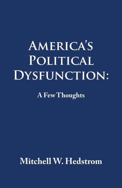 Americas Political Dysfunction: a Few Thoughts