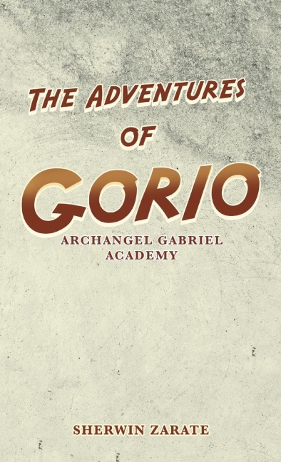 The Adventures of Gorio: Archangel Gabriel Academy