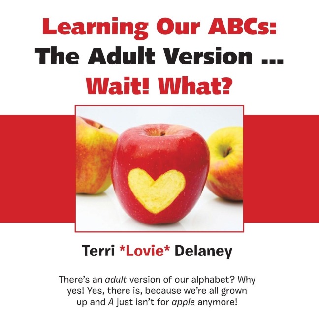 Learning Our Abcs: The Adult Version ...  Wait! What?