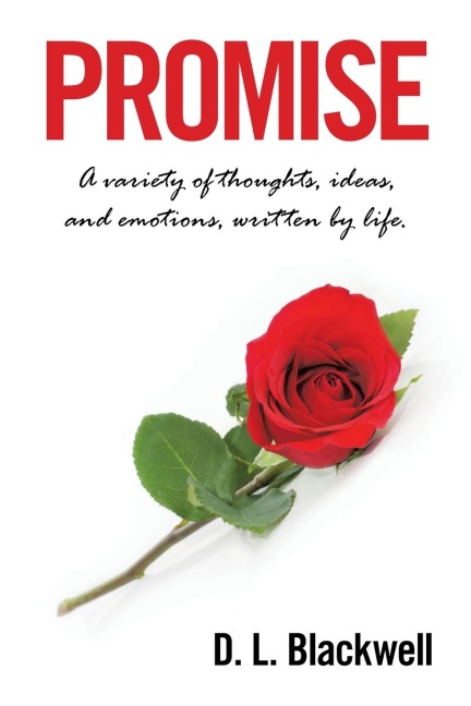 Promise: A Variety of Thoughts, Ideas, and Emotions, Written by Life.