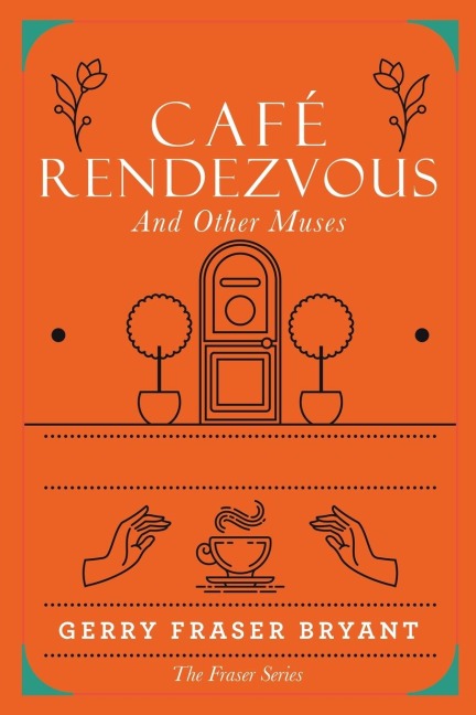 Café Rendezvous: And Other Muses