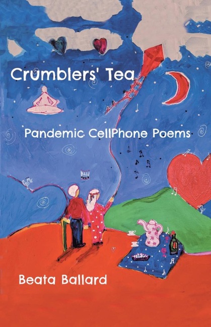 Crumblers' Tea: Pandemic Cellphone Poems