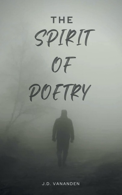 The Spirit of Poetry: In the Spirit of Poetry
