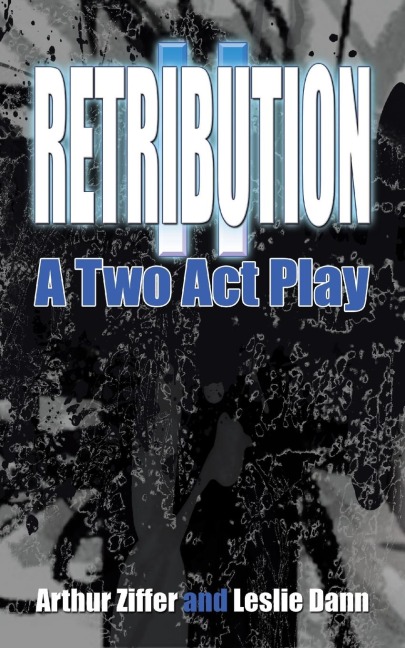 RETRIBUTION II: A Two Act Play