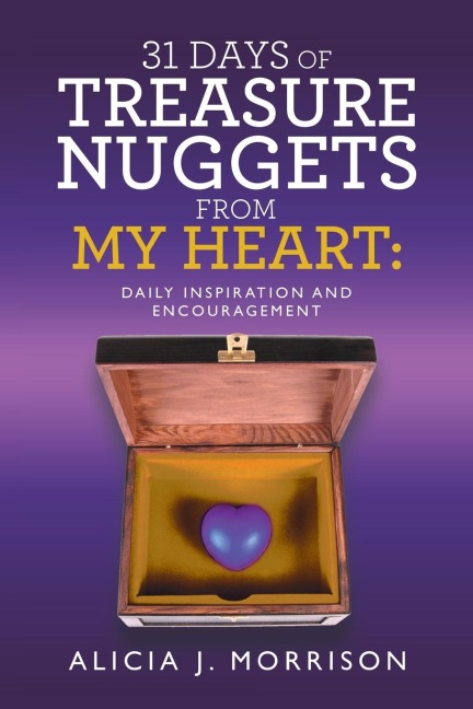 31 Days of Treasure Nuggets from My Heart: : Daily Inspiration and Encouragement