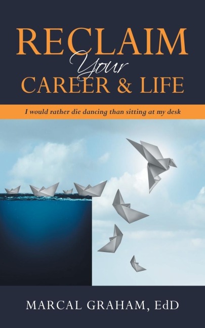 Reclaim Your Career & Life: I Would Rather Die Dancing Than Sitting at My Desk
