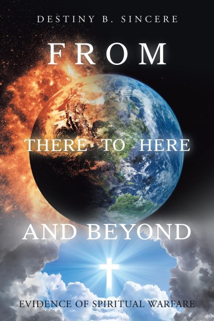 From There to Here and Beyond: Evidence of Spiritual Warfare