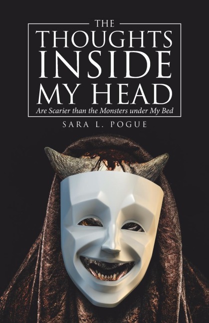 The Thoughts Inside My Head: Are Scarier Than the Monsters Under My Bed