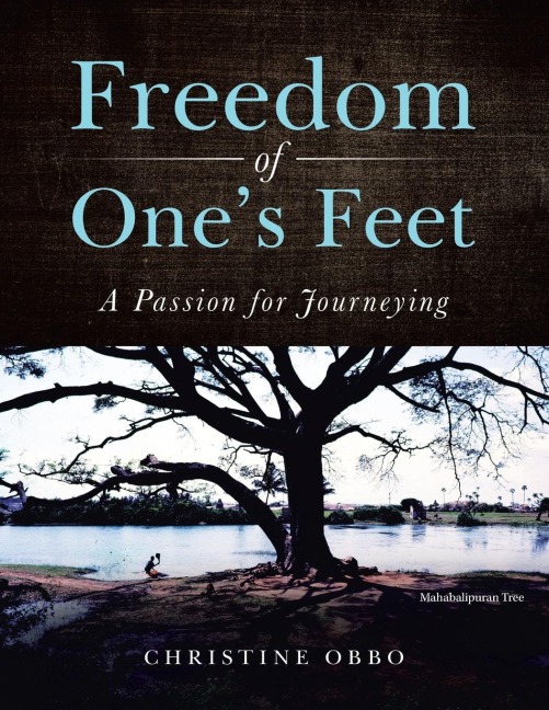 Freedom of One's Feet: A Passion for Journeying