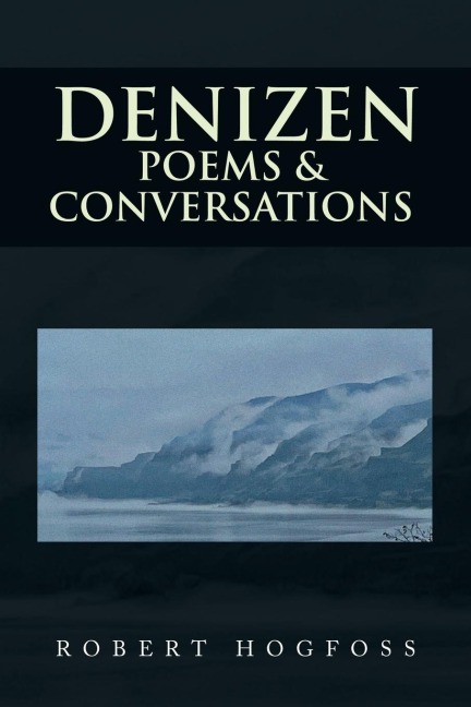 Denizen: Poems & Conversations