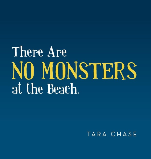 There Are  No  Monsters at the Beach.