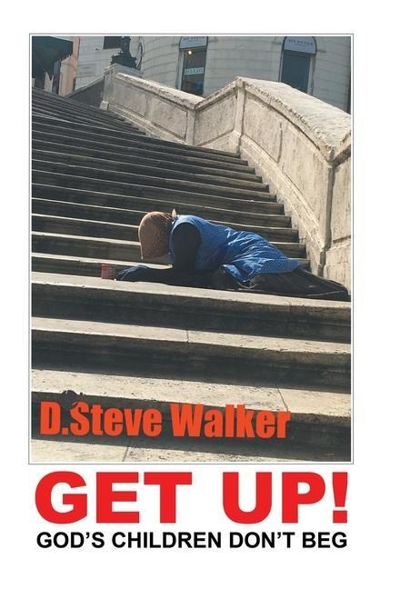 Get Up!: Gods Children Dont Beg