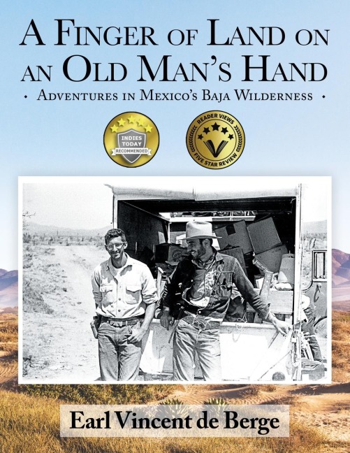 A Finger of Land on an Old Mans Hand: Adventures in Mexicos Baja Wilderness