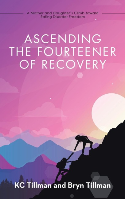Ascending the Fourteener of Recovery: A Mother and Daughters Climb Toward Eating Disorder Freedom