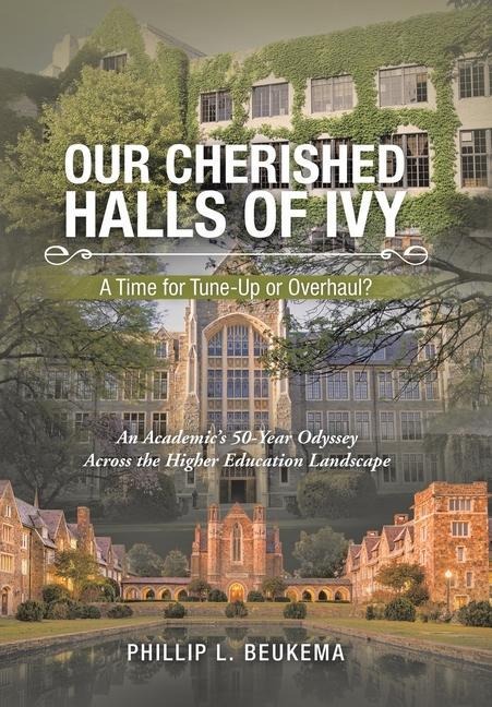 Our Cherished Halls of Ivy: A Time for Tune-Up or Overhaul?