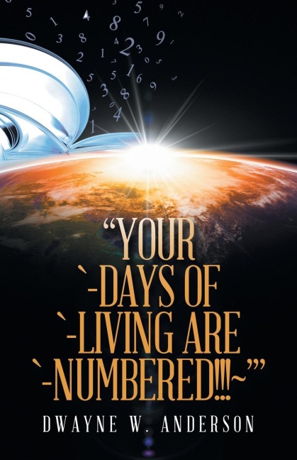 Your `-Days of `-Living Are `-Numbered!!!~