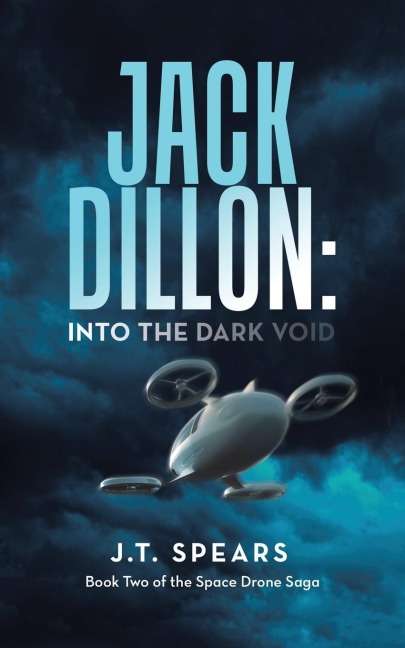 Jack Dillon: into the Dark Void: Book Two of the Space Drone Saga