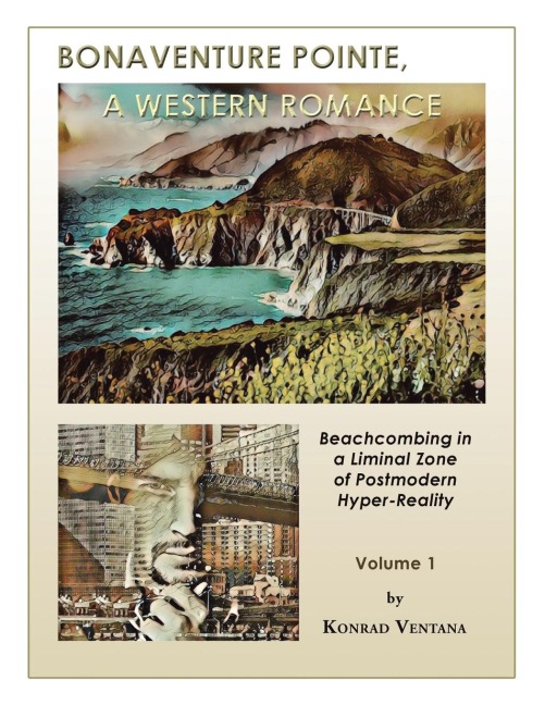 Bonaventure Pointe: A Western Romance Beachcombing in a Liminal Zone of Postmodern Hyperreality Volume 1