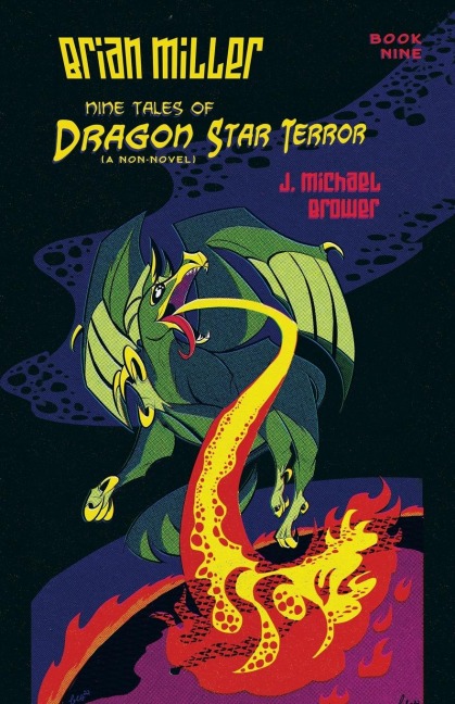 Brian Miller     Nine Tales of  Dragon Star Terror (A Non-Novel): Book Nine
