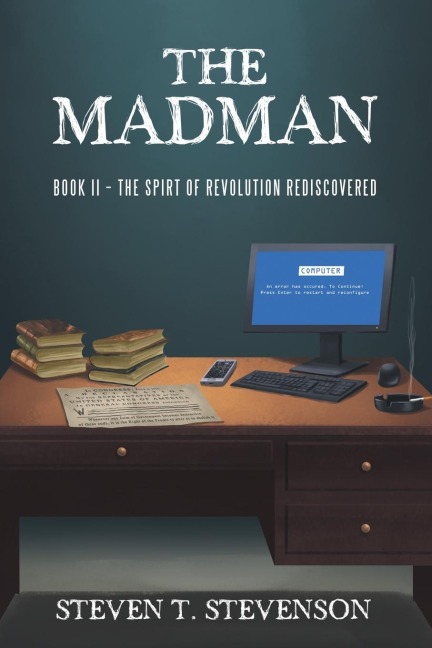 The Madman: Book II - The Spirt of Revolution Rediscovered