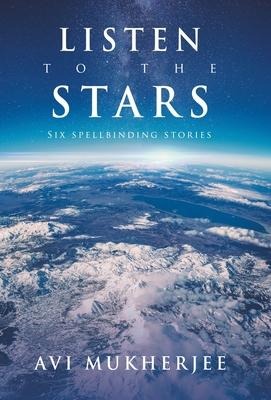 Listen to the Stars: Six Spellbinding Stories