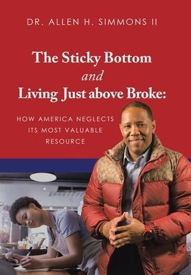 The Sticky Bottom and Living Just above Broke: How America Neglects its Most Valuable Resource
